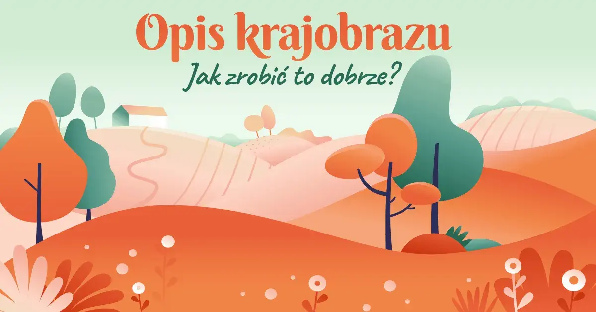 Jak opisać krajobraz za oknem i uchwycić jego emocjonalny urok